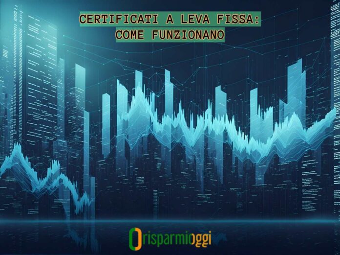 Come funzionano i certificati a leva fissa