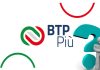 Domande e risposte sul BTP Più